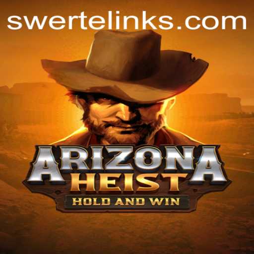 Exploring ArizonaHeist: The Thrilling SWERTE PLAY Adventure