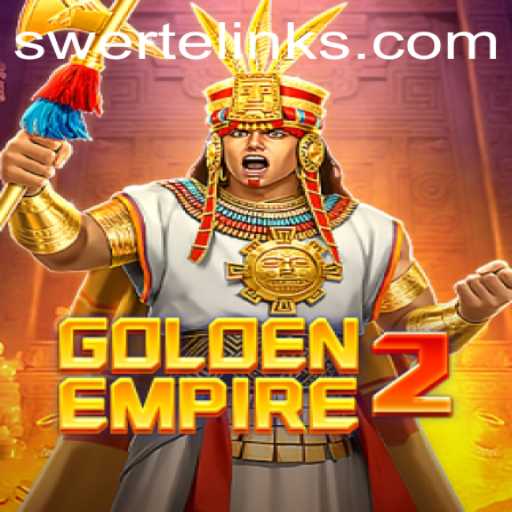 Exploring GoldenEmpire2: Discover the Excitement of SWERTE PLAY